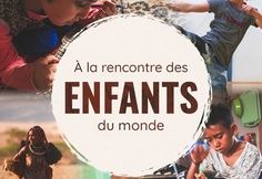 à la rencontre des enfants du monde